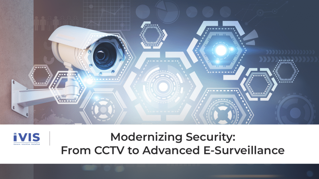 Modernizing Security: From CCTV to Advanced E-Surveillance