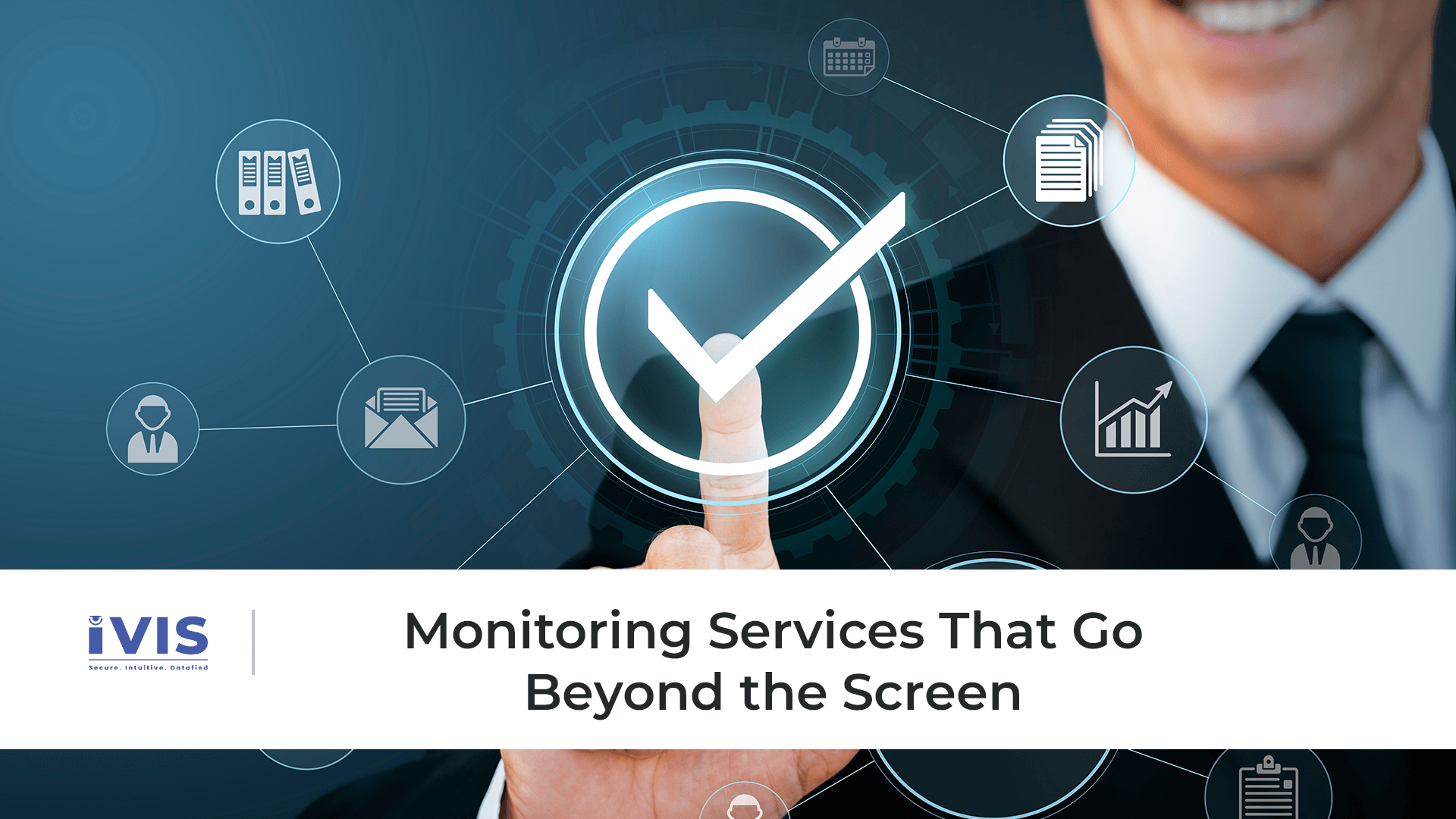 Monitoring Services That Go Beyond the Screen