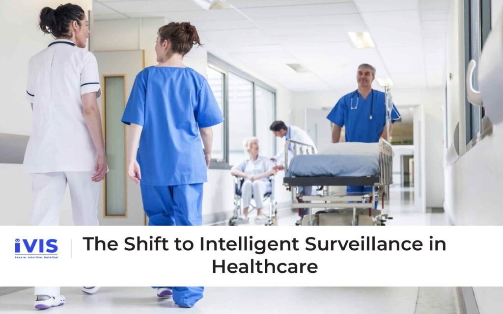 The Shift to Intelligent Surveillance in Healthcare