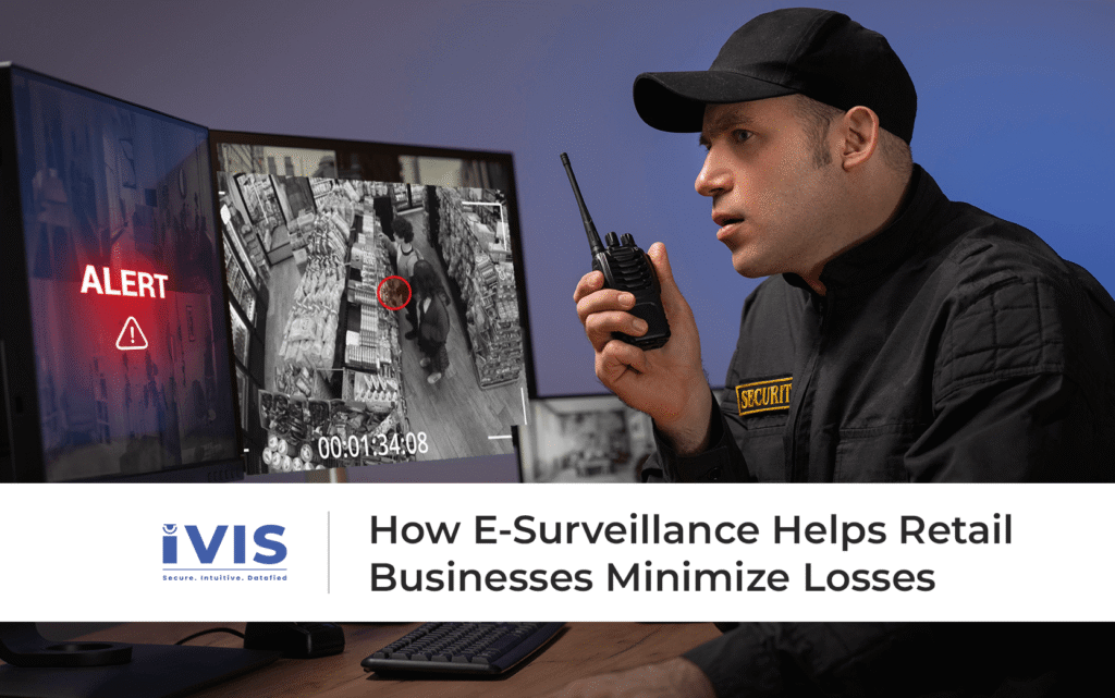 How E-Surveillance Helps Retail Businesses Minimize Losses​