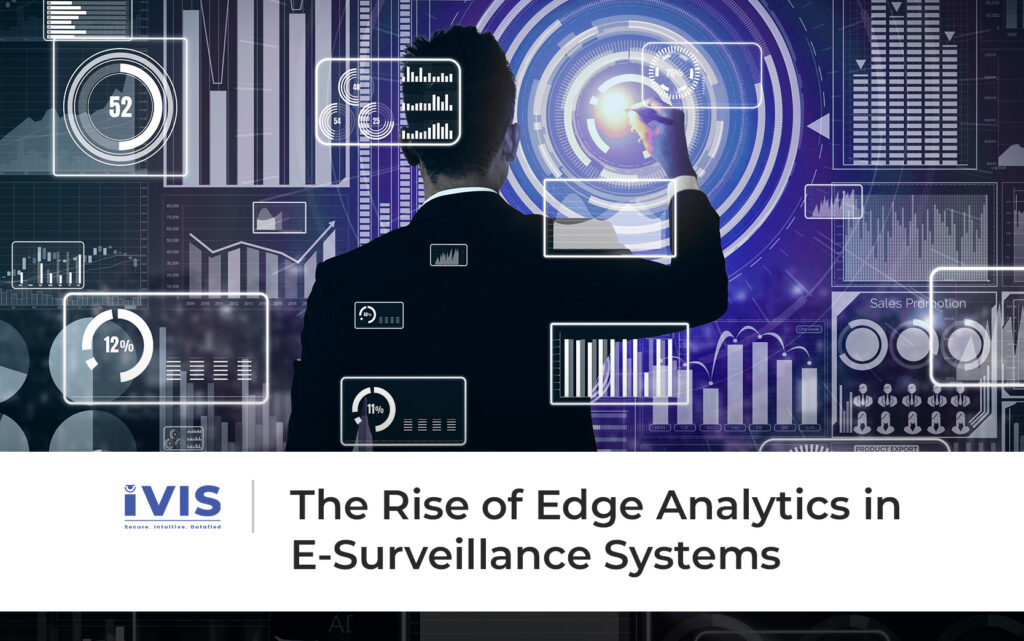 The Rise of Edge Analytics in E-Surveillance Systems 