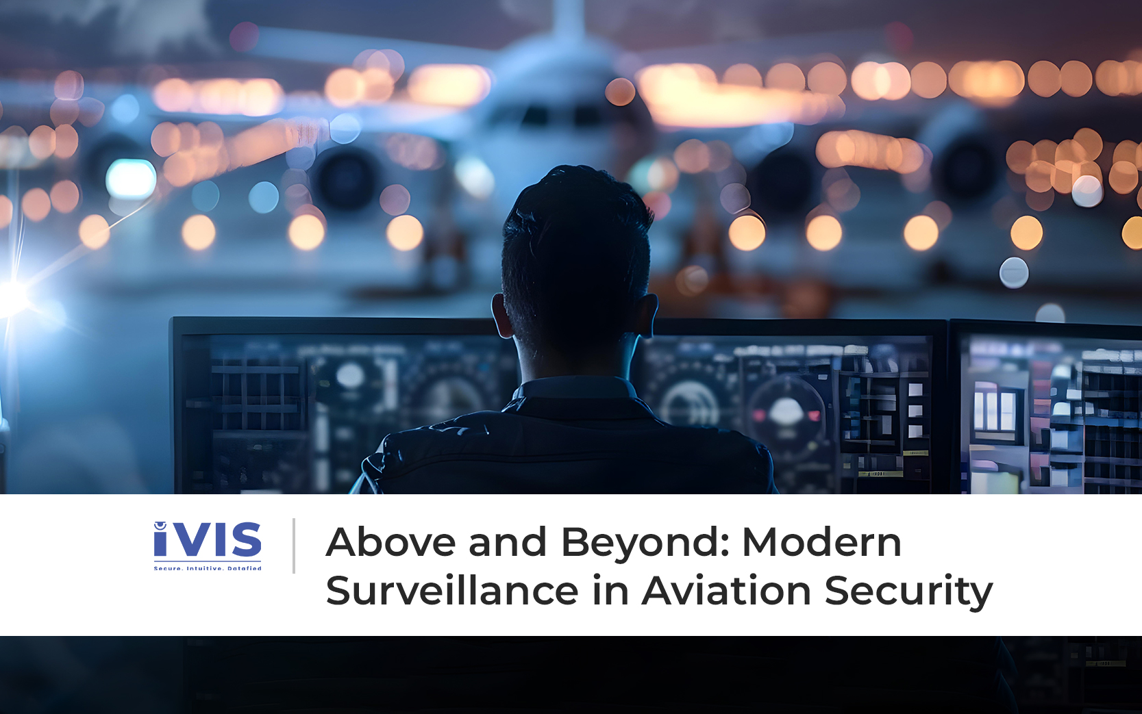 Above and Beyond: Modern Surveillance in Aviation Security
