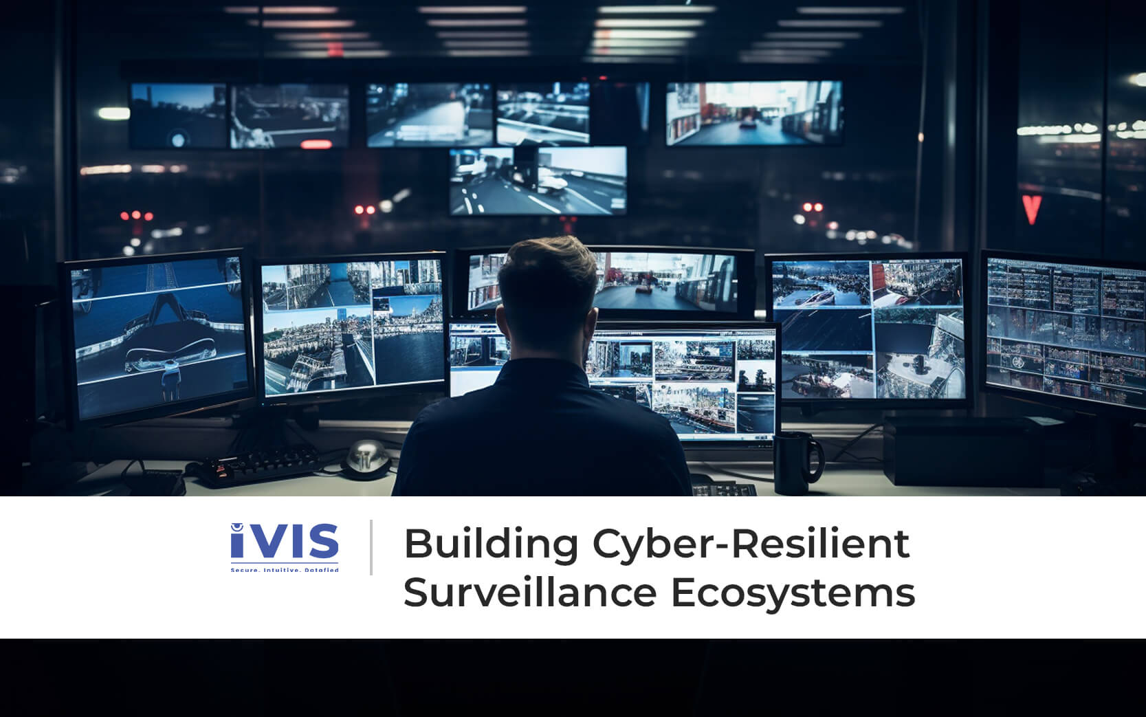 Building Cyber-Resilient Surveillance Ecosystems